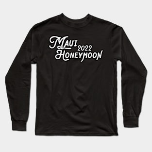 Maui 2022 Honeymoon Long Sleeve T-Shirt